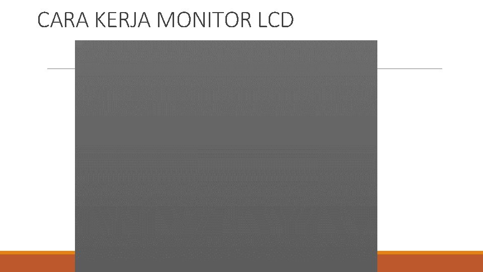 CARA KERJA MONITOR LCD 