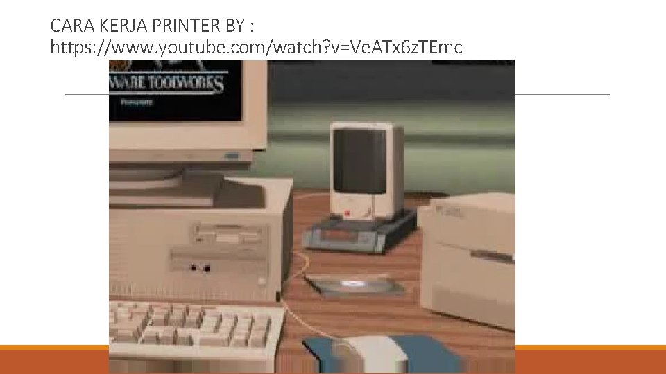 CARA KERJA PRINTER BY : https: //www. youtube. com/watch? v=Ve. ATx 6 z. TEmc