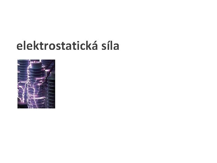 elektrostatická síla 