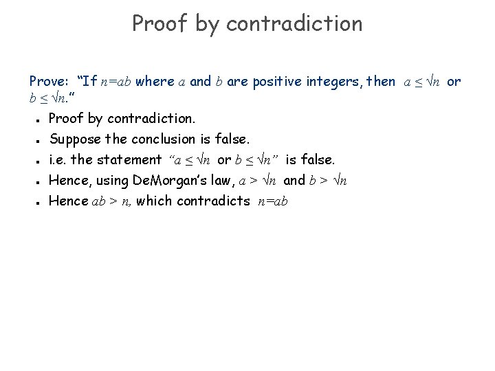 Proof by contradiction Prove: “If n=ab where a and b are positive integers, then