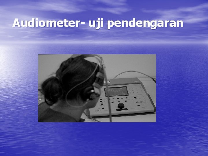 Audiometer- uji pendengaran 