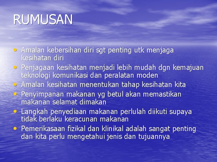 RUMUSAN • Amalan kebersihan diri sgt penting utk menjaga • • • kesihatan diri