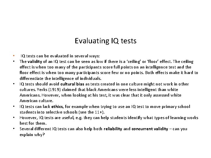 Evaluating IQ tests • • • IQ tests can be evaluated in several ways: