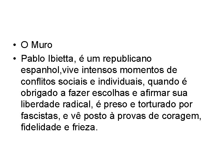  • O Muro • Pablo Ibietta, é um republicano espanhol, vive intensos momentos