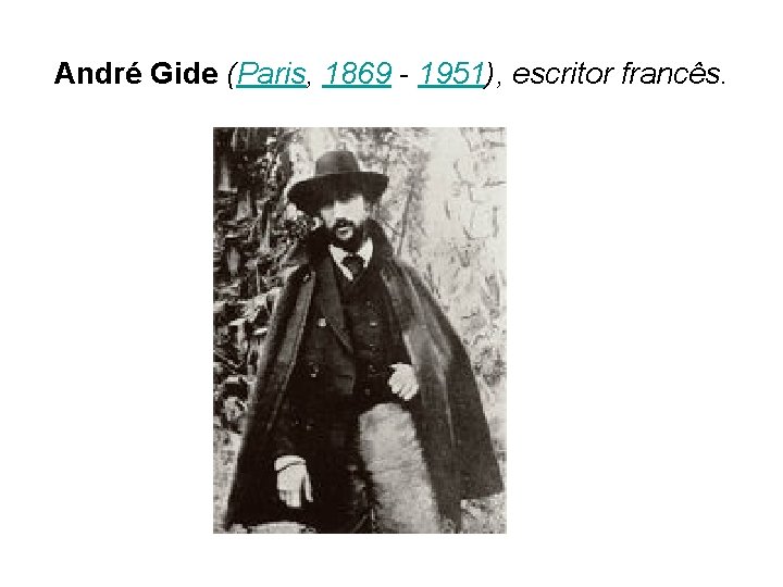 André Gide (Paris, 1869 - 1951), escritor francês. 