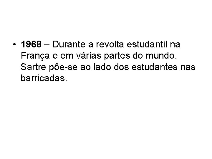  • 1968 – Durante a revolta estudantil na França e em várias partes