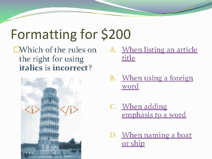 Formatting for $200 �Which of the rules on the right for using italics is