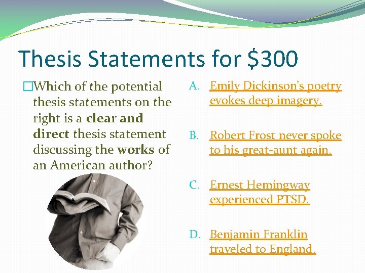 Thesis Statements for $300 �Which of the potential thesis statements on the right is