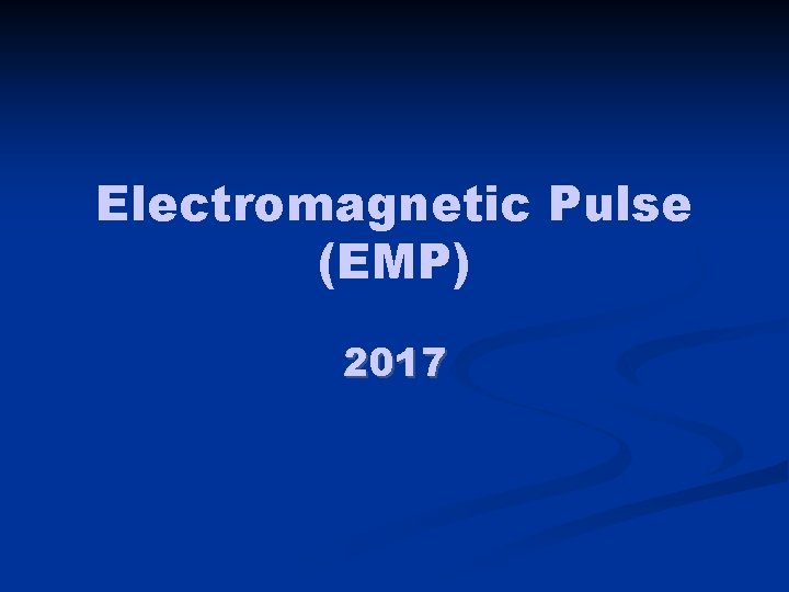 Electromagnetic Pulse (EMP) 2017 