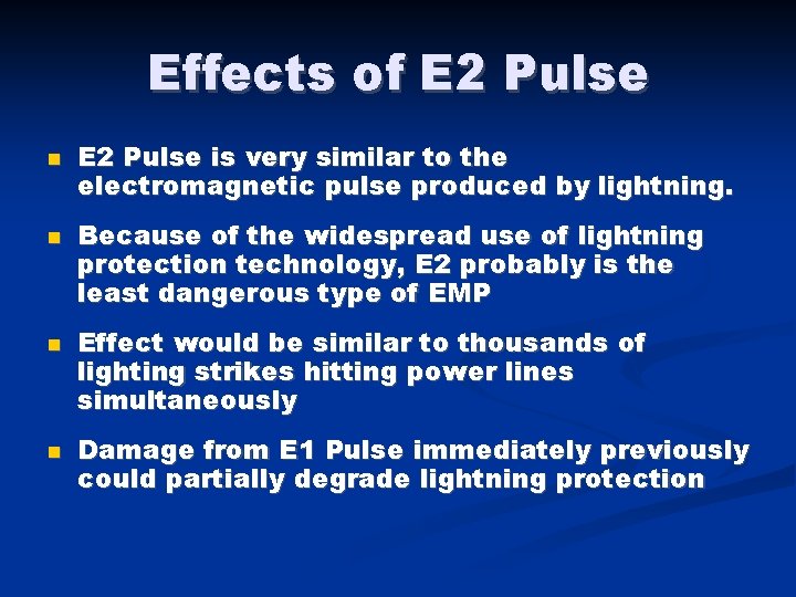Effects of E 2 Pulse is very similar to the electromagnetic pulse produced by