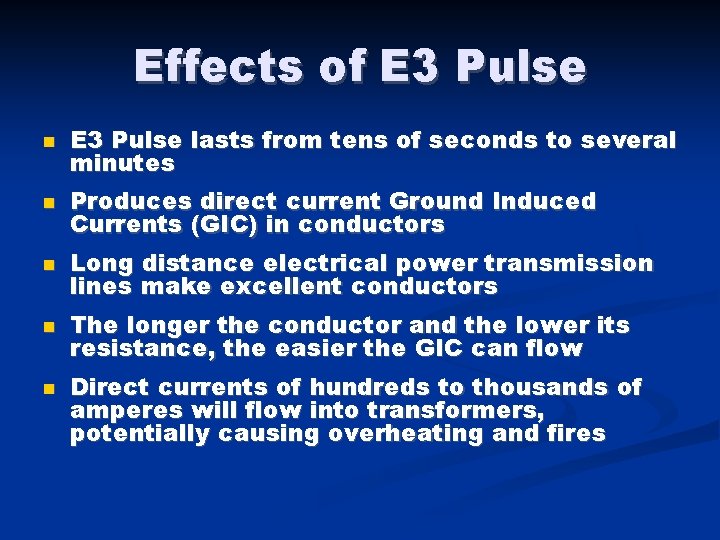 Effects of E 3 Pulse lasts from tens of seconds to several minutes Produces