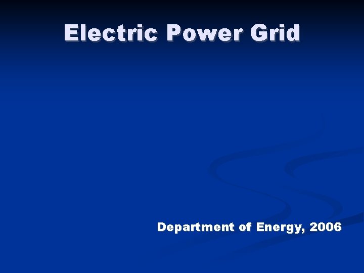 Electric Power Grid Department of Energy, 2006 