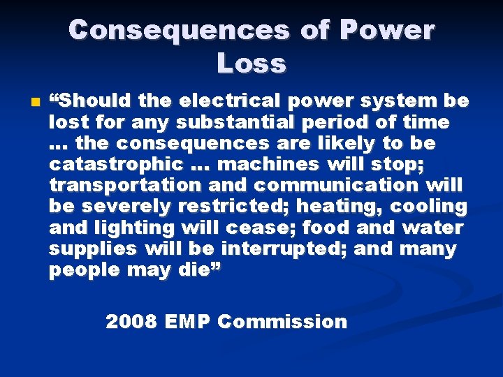 Consequences of Power Loss “Should the electrical power system be lost for any substantial
