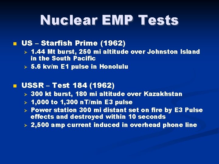 Nuclear EMP Tests US – Starfish Prime (1962) 1. 44 Mt burst, 250 mi