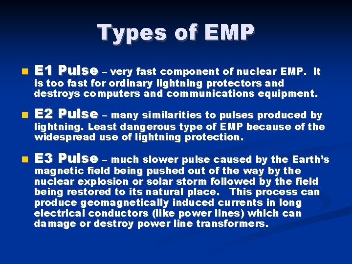 Types of EMP E 1 Pulse – very fast component of nuclear EMP. E