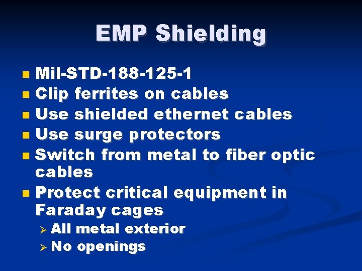 EMP Shielding Mil-STD-188 -125 -1 Clip ferrites on cables Use shielded ethernet cables Use
