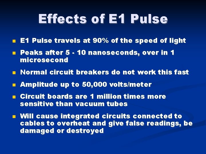 Effects of E 1 Pulse travels at 90% of the speed of light Peaks