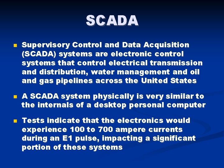 SCADA Supervisory Control and Data Acquisition (SCADA) systems are electronic control systems that control