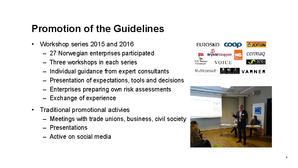 Promotion of the Guidelines • Workshop series 2015 and 2016 – 27 Norwegian enterprises