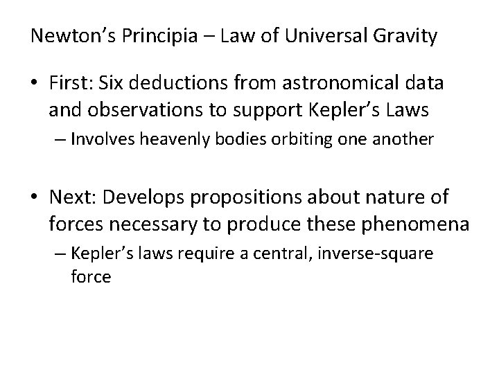 Newton’s Principia – Law of Universal Gravity • First: Six deductions from astronomical data