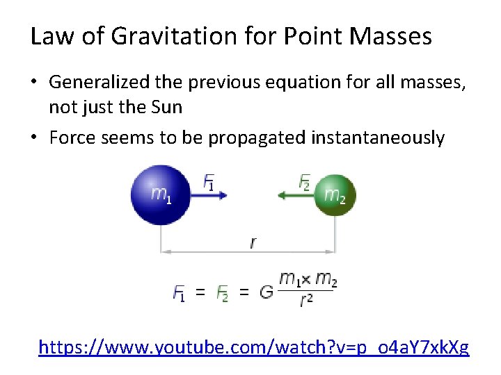 Law of Gravitation for Point Masses • Generalized the previous equation for all masses,