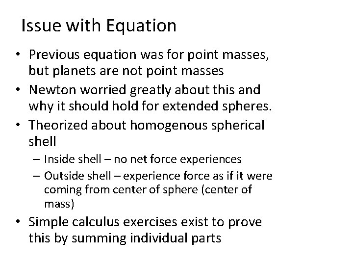 Issue with Equation • Previous equation was for point masses, but planets are not