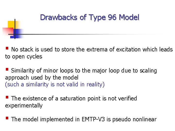 Drawbacks of Type 96 Model § No stack is used to store the extrema