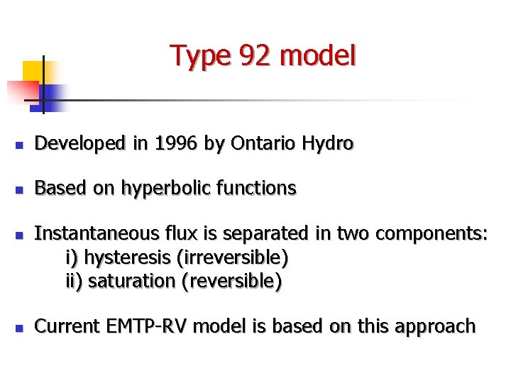 Type 92 model n Developed in 1996 by Ontario Hydro n Based on hyperbolic