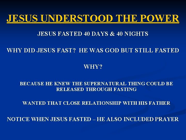 JESUS UNDERSTOOD THE POWER JESUS FASTED 40 DAYS & 40 NIGHTS WHY DID JESUS