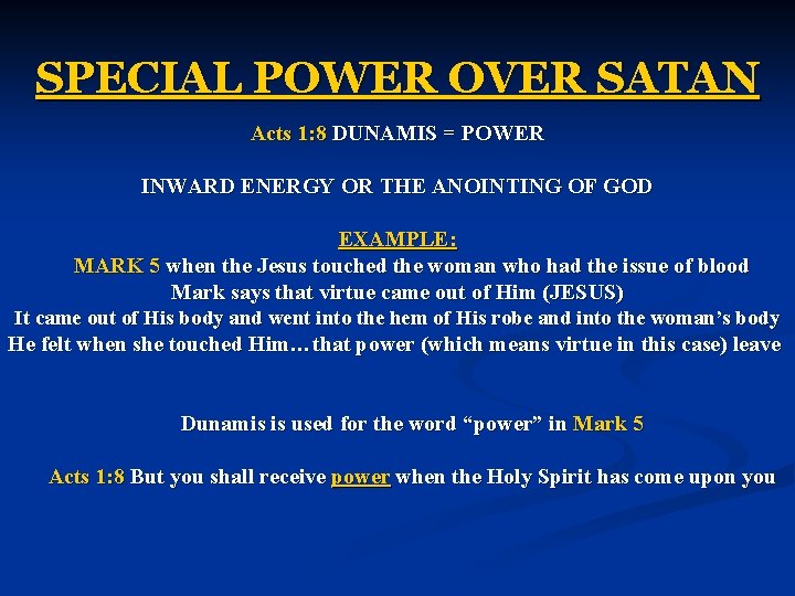 SPECIAL POWER OVER SATAN Acts 1: 8 DUNAMIS = POWER INWARD ENERGY OR THE