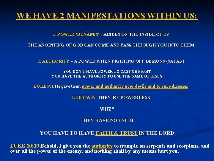 WE HAVE 2 MANIFESTATIONS WITHIN US: 1. POWER (DUNAMIS) - ABIDES ON THE INSIDE