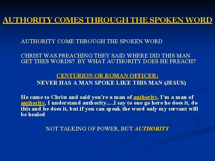 AUTHORITY COMES THROUGH THE SPOKEN WORD AUTHORITY COME THROUGH THE SPOKEN WORD CHRIST WAS