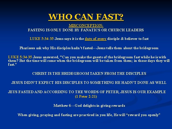 WHO CAN FAST? MISCONCEPTION: FASTING IS ONLY DONE BY FANATICS OR CHURCH LEADERS LUKE