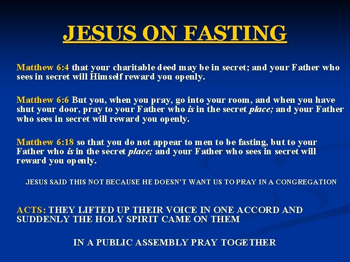 JESUS ON FASTING Matthew 6: 4 that your charitable deed may be in secret;