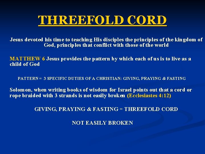 THREEFOLD CORD Jesus devoted his time to teaching His disciples the principles of the