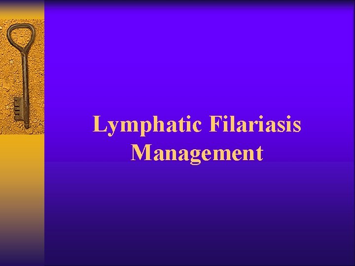 Lymphatic Filariasis Management 