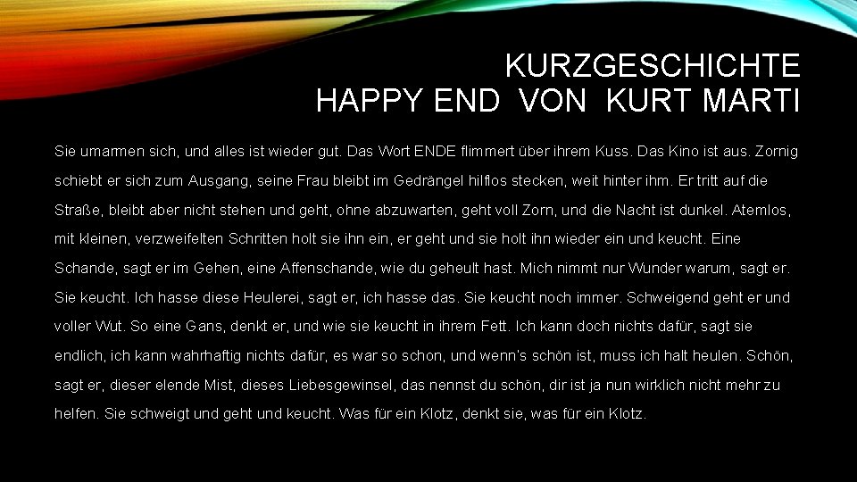 KURZGESCHICHTE HAPPY END VON KURT MARTI Sie umarmen sich, und alles ist wieder gut.