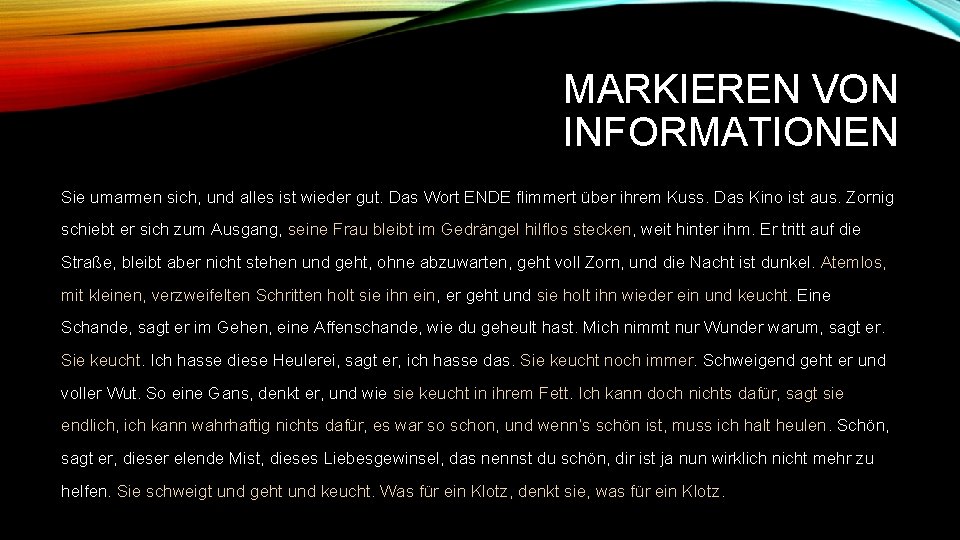 MARKIEREN VON INFORMATIONEN Sie umarmen sich, und alles ist wieder gut. Das Wort ENDE