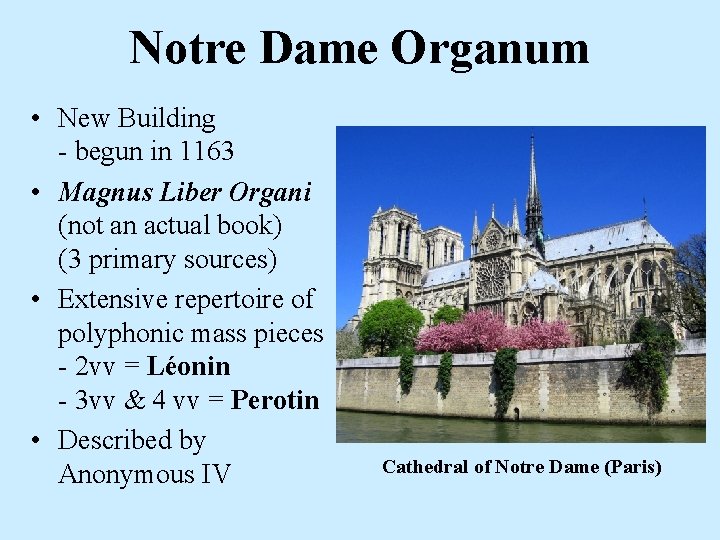 Notre Dame Organum • New Building - begun in 1163 • Magnus Liber Organi