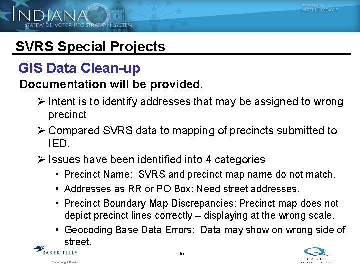 SVRS Special Projects GIS Data Clean-up Documentation will be provided. Ø Intent is to