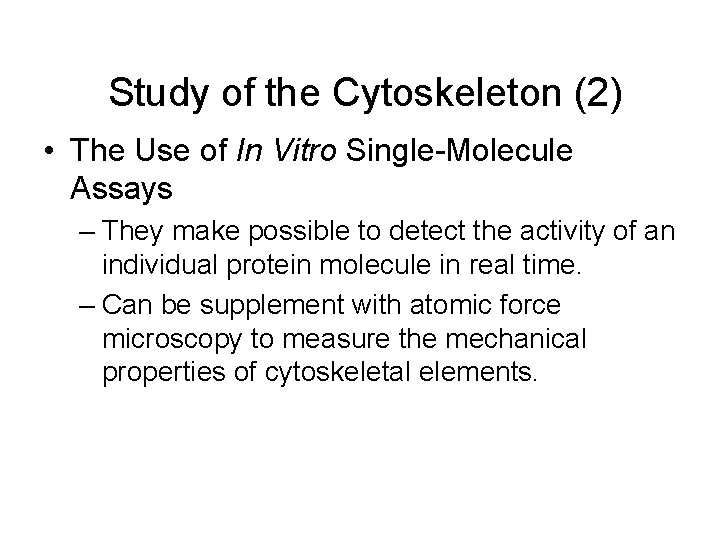 Study of the Cytoskeleton (2) • The Use of In Vitro Single-Molecule Assays –