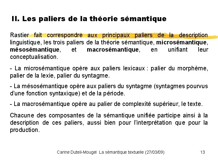 II. Les paliers de la théorie sémantique Rastier fait correspondre aux principaux paliers de