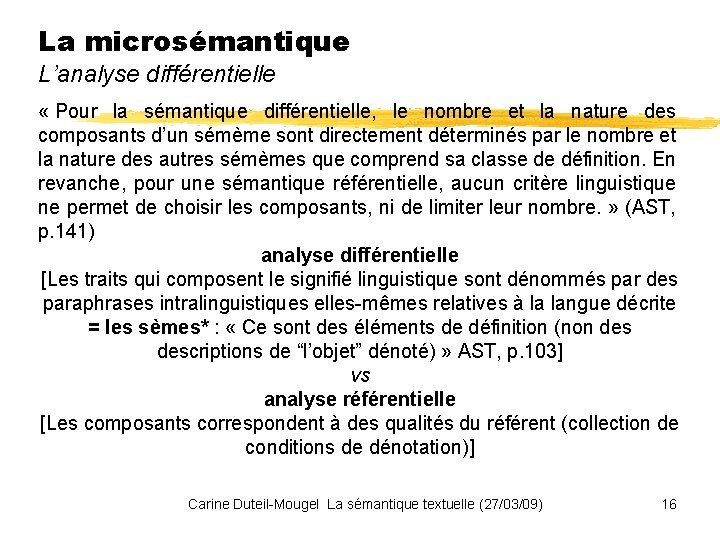 La microsémantique L’analyse différentielle « Pour la sémantique différentielle, le nombre et la nature