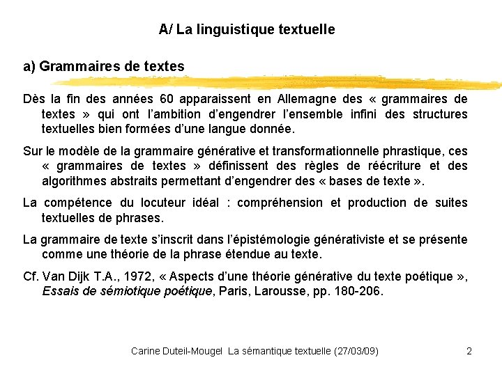 A/ La linguistique textuelle a) Grammaires de textes Dès la fin des années 60