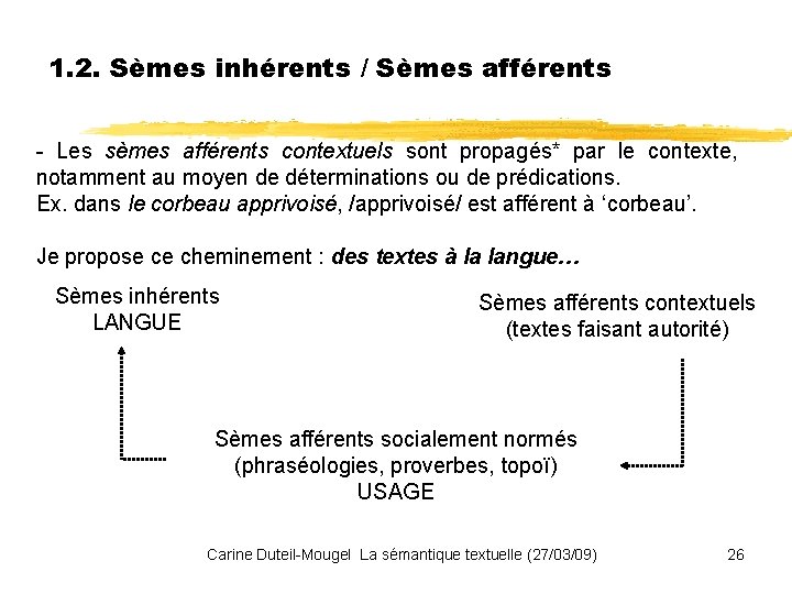 1. 2. Sèmes inhérents / Sèmes afférents - Les sèmes afférents contextuels sont propagés*