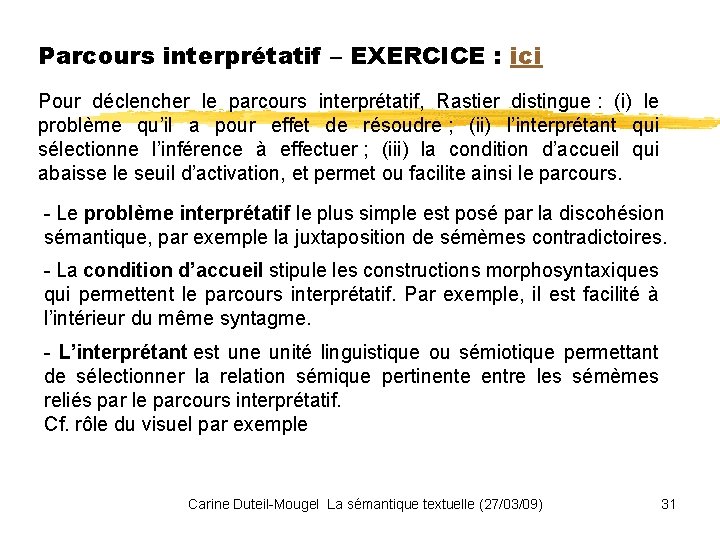 Parcours interprétatif – EXERCICE : ici Pour déclencher le parcours interprétatif, Rastier distingue :