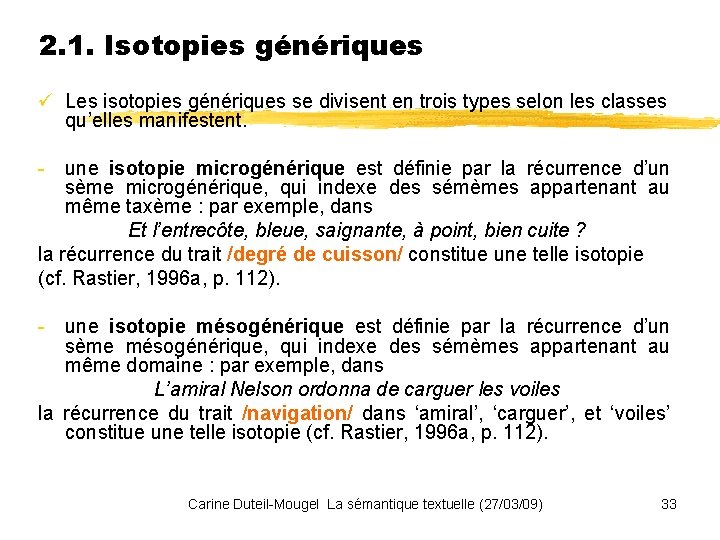2. 1. Isotopies génériques ü Les isotopies génériques se divisent en trois types selon