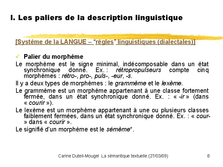 I. Les paliers de la description linguistique [Système de la LANGUE – “règles” linguistiques