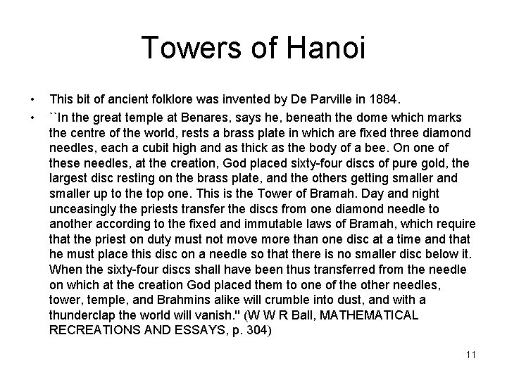 Towers of Hanoi • • This bit of ancient folklore was invented by De