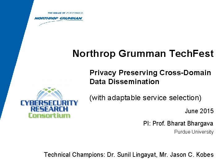 Northrop Grumman Tech. Fest Privacy Preserving Cross-Domain Data Dissemination (with adaptable service selection) June